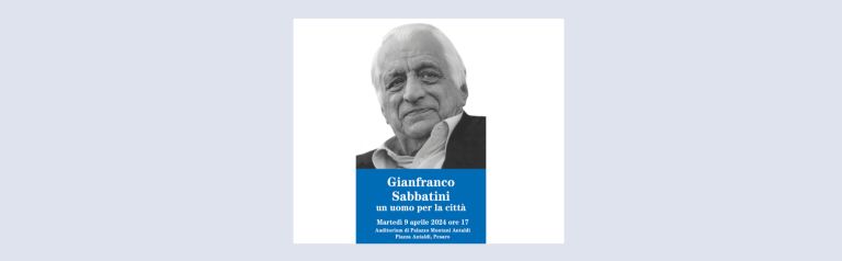 Scopri di più sull'articolo CONVEGNO “GIANFRANCO SABBATINI. UN UOMO PER LA CITTÀ”